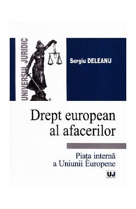 Drept european al afacerilor - Sergiu Deleanu