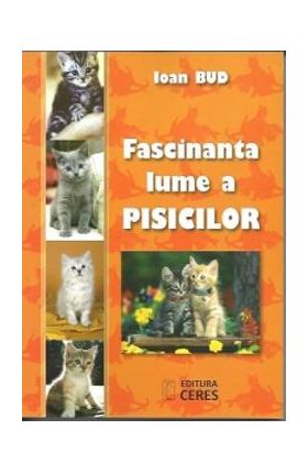 Fascinanta Lume A Pisicilor - Ioan Bud