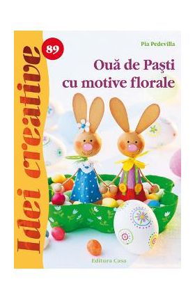 Idei creative 89: Oua de Pasti cu motive florale - Pia Pedevilla