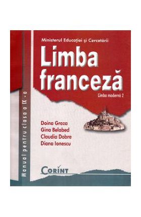 Limba franceza - Clasa 9 - Manual. Limba moderna 2 - Doina Groza, Gina Belabed, Claudia Dobre, Diana Ionescu