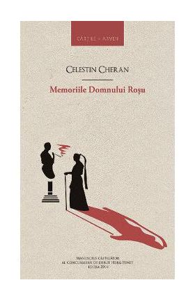 Memoriile Domnului Rosu - Celestin Cheran