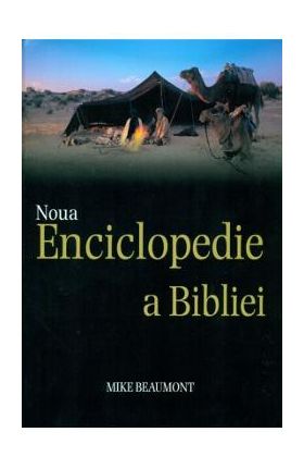 Noua Enciclopedie A Bibliei - Mike Beaumont