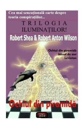 Ochiul din piramida - Robert Shea, Robert Anton Wilson