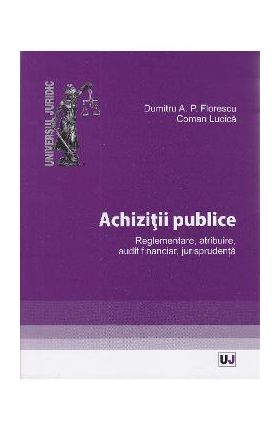 Achizitii publice - Dumitru A.P. Florescu, Coman Lucica