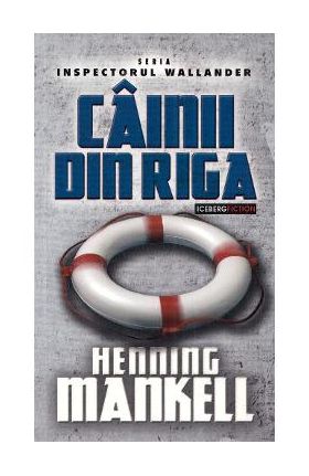 Cainii din Riga - Henning Mankell