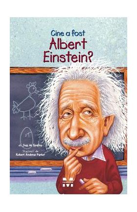 Cine a fost Albert Einstein? - Jess M. Brallier