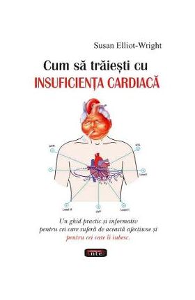 Cum sa traiesti cu insuficienta cardiaca - Susan Elliot-Wright
