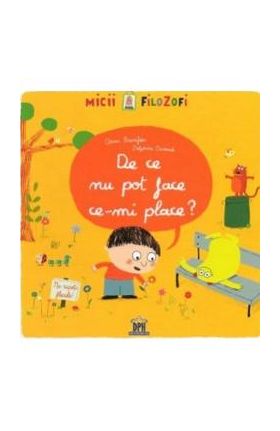 De ce nu pot face ce-mi place? - Oscar Brenifier, Delphine Durand