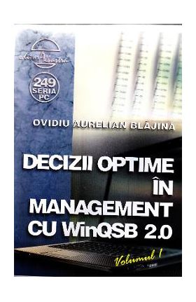 Decizii optime in management cu winqsb 2.0 vol.1 - Ovidiu Aurelian Blajina