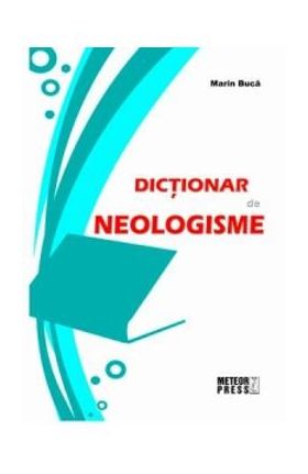 Dictionar de neologisme - Marin Buca