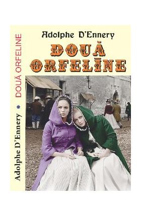 Doua orfeline - Adolphe D Ennery