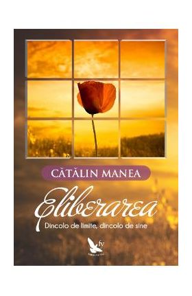 Eliberarea - Catalin Manea