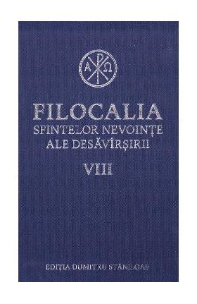 Filocalia 8 Sfintelor nevointe ale desavarsirii ed.2017