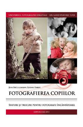 Fotografierea copiilor - Jens Bruggemann, Leonie Ebbert