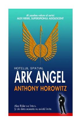 Hotelul spatial Ark Angel - Anthony Horowitz