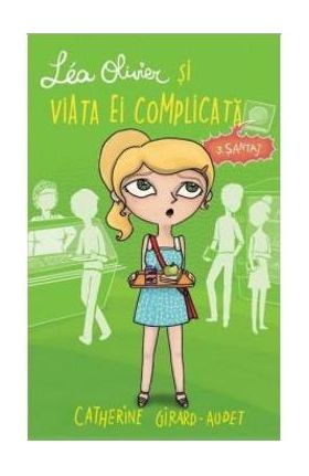Lea Olivier si viata ei complicata - Catherine Girard-Audet