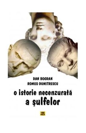 O istorie necenzurata a sulfelor - Dan Bogdan, Romeo Dumitrescu