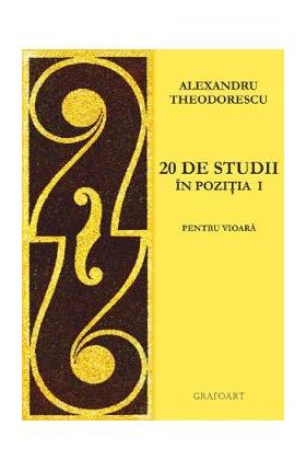 20 de studii in pozitia I pentru vioara - Alexandru Theodorescu