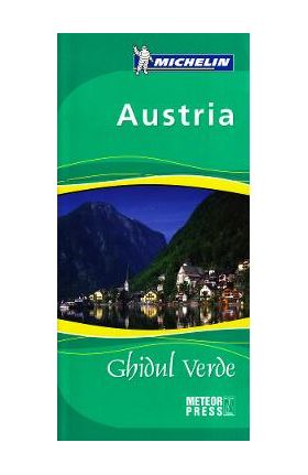 Austria. Ghidul Verde (Ghid Michelin)