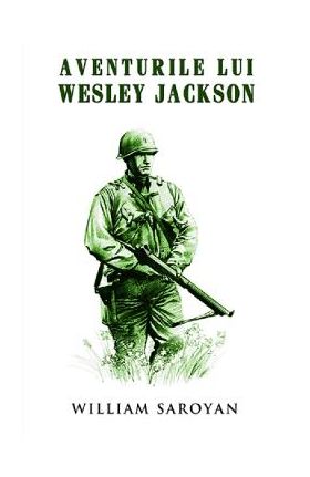 Aventurile lui Wesley Jackson - William Saroyan