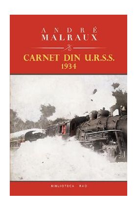 Carnet din U.R.S.S. 1934 - Andre Malraux