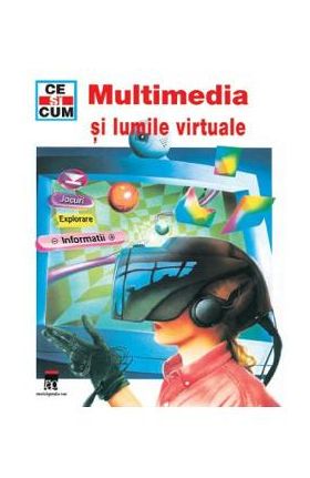 Ce si cum - Multimedia si lumile virtuale - Andreas Schmenk