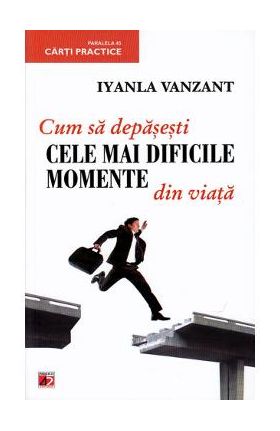 Cum sa depasesti cele mai dificile momente din viata - Iyanla Vanzant