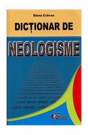 Dictionar de neologisme - Elena Cracea