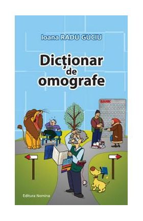 Dictionar de omografe - Ioana Radu Guciu