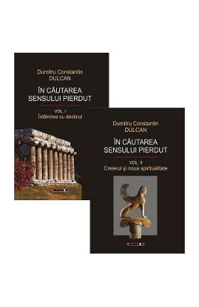 In cautarea sensului pierdut I+II - Dumitru Constantin Dulcan