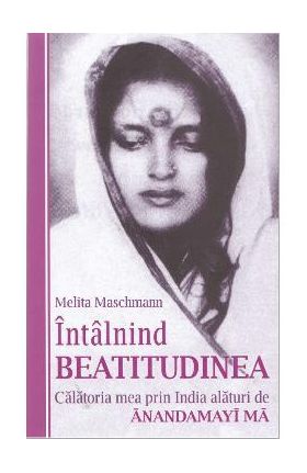 Intalnind beatitudinea - Melita Maschmann