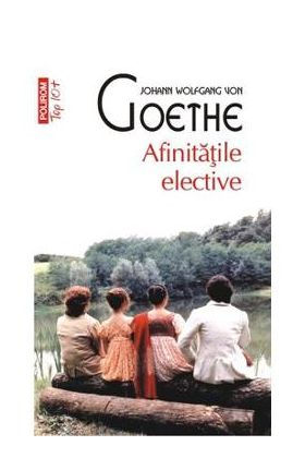 Afinitatile elective - Johann Wolfgang Von Goethe