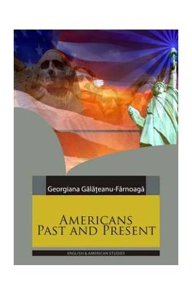 Americans past and present - Georgiana Galateanu-Farnoaga