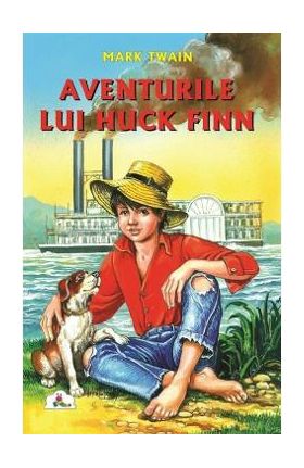 Aventurile lui Huck Finn - Mark Twain