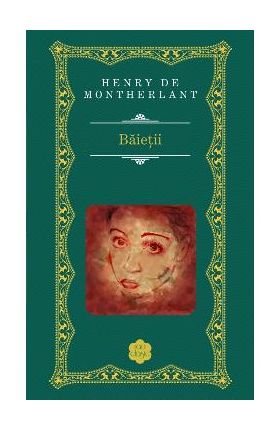 Baietii - Henry de Montherlant