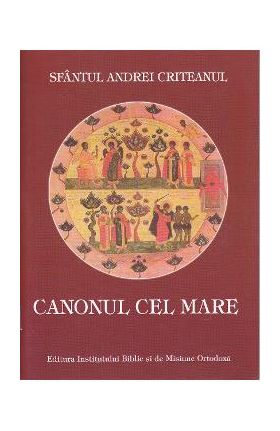 Canonul cel Mare - Sfantul Andrei Criteanul