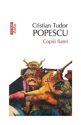 Copiii fiarei - Cristian Tudor Popescu