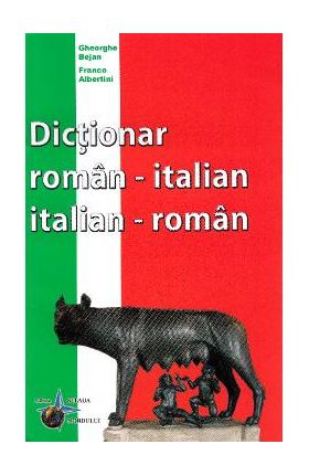 Dictionar roman-italian, italian-roman - Gheorghe Bejan, Franco Albertini