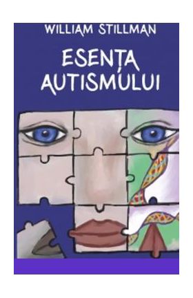 Esenta autismului - William Stillman
