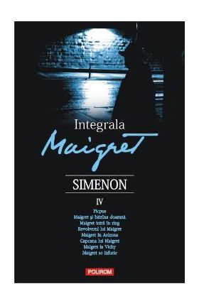 Integrala Maigret Vol.4 - Georges Simenon