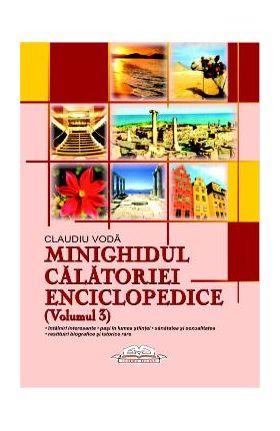 Minighidul calatoriei enciclopedice (Volumul 3) - Claudiu Voda