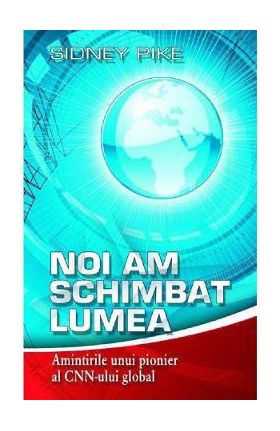 Noi am schimbat lumea - Sidney Pike