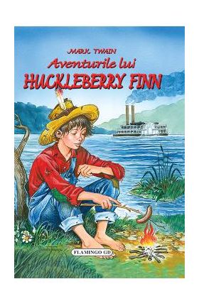 Aventurile lui Huckleberry Finn - Mark Twain