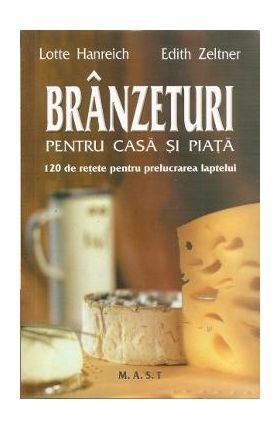 Branzeturi pentru casa si piata - Lotte Hanreich