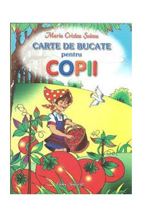 Carte de bucate pentru copii - Maria Cristea Soimu