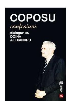 Coposu. Confesiuni. Dialoguri cu Doina Alexandru