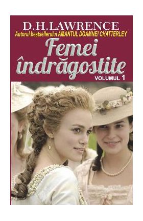 Femei indragostite Vol.1 - D.H. Lawrence