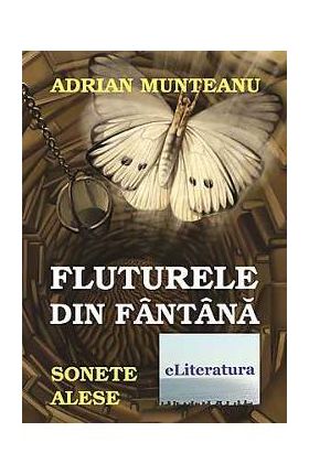 Fluturele Din Fantana - Adrian Munteanu