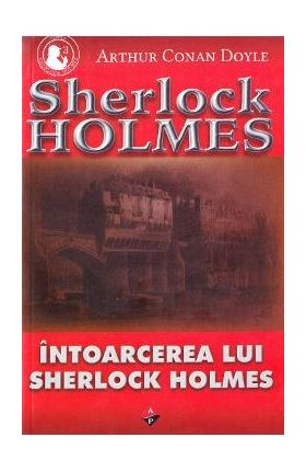 Intoarcerea lui Sherlock Holmes - Arthur Conan Doyle