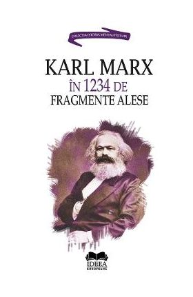 Karl Marx in 1234 de fragmente alese - Ion Ianosi